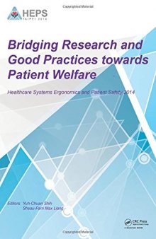 Bridging research and good practices towards patients welfare : proceedings of the 4th International Conference on Healthcare Ergonomics and Patient Safety (HEPS), Taipei, Taiwan, 23-26 June 2014