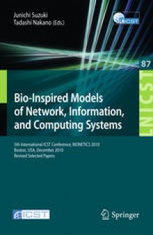 Bio-Inspired Models of Network, Information, and Computing Systems: 5th International ICST Conference, BIONETICS 2010, Boston, USA, December 1-3, 2010, Revised Selected Papers