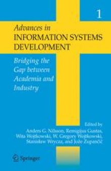 Advances in Information Systems Development: Bridging the Gap between Academia and Industry
