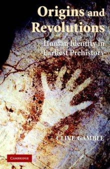Origins and Revolutions - Human identity in earliest prehistory