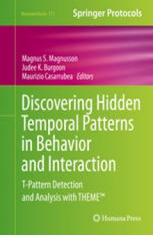 Discovering Hidden Temporal Patterns in Behavior and Interaction: T-Pattern Detection and Analysis with THEME™