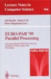 EURO-PAR '95 Parallel Processing: First International EURO-PAR Conference Stockholm, Sweden, August 29–31, 1995 Proceedings