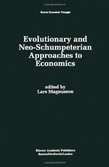 Evolutionary and Neo-Schumpeterian Approaches to Economics (Recent Economic Thought)