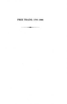 Free trade: 1793-1886. Early sources in economics, vol. 3