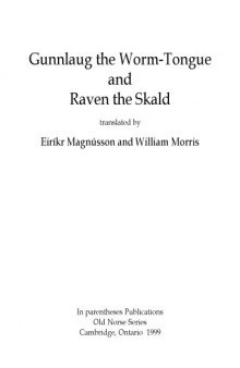Gunnlaug the Worm-Tongue and Raven the Skald, translated by Eiríkr Magnússon and William Morris
