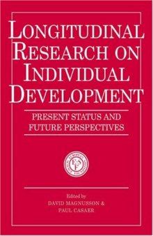 Longitudinal Research on Individual Development: Present Status and Future Perspectives (European Network on Longitudinal Studies on Individual Development)