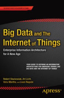 Big Data and the Internet of Things: Enterprise Information Architecture for a New Age