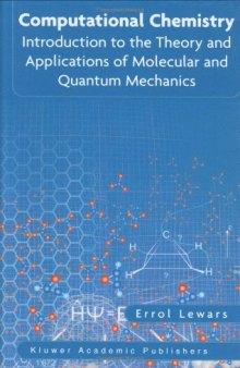 Computational Chemistry: Introduction to the Theory and Applications of Molecular and Quantum Mechanics