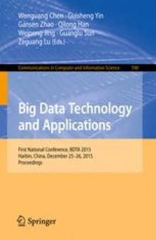 Big Data Technology and Applications: First National Conference, BDTA 2015, Harbin, China, December 25-26, 2015. Proceedings