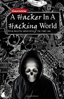A Hacker In A Hacker World: Doing security penetration, the right way.