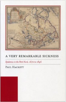 A Very Remarkable Sickness: Epidemics in the Petit Nord, 1670-1846