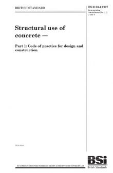 BS 8110-1: 1997: Structural use of concrete - Part 1: Code of practice for design and construction (Incorporating Amendments Nos. 1, 2, 3 and 4)