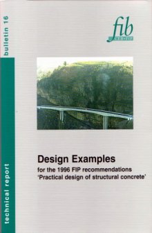 FIB 16: Design examples for the 1996 FIP recommendations Practical design of structural concrete