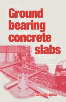 Ground bearing concrete slabs : specification, design, construction and behaviour