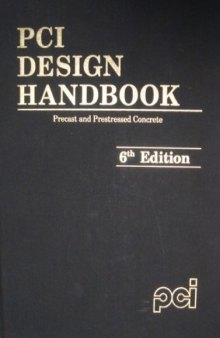 PCI Design Handbook: Precast and Prestressed Concrete, Sixth  Edition, 2004