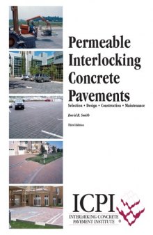 Permeable Interlocking Concrete Pavements:  Selection Design Construction Maintenance    3rd Edition