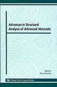 Advances in structural analysis of advanced materials : selected, peer reviewed papers from the International Conference on Structural Analysis of Advanced Materials (ICSAAM - 2009), September 7-10, 2009, Tarbes, France