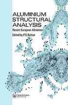 Aluminium structural analysis: recent European advances