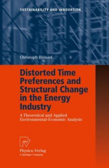 Distorted Time Preferences and Structural Change in the Energy Industry: A Theoretical and Applied Environmental-Economic Analysis