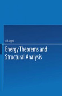 Energy Theorems and Structural Analysis: A Generalised Discourse with Applications on Energy Principles of Structural Analysis Including the Effects of Temperature and Non-Linear Stress-Strain Relations