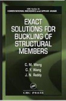 Exact Solutions for Buckling of Structural Members (CRC Series in Computational Mechanics and Applied Analysis)