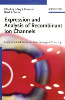 Expression and Analysis of Recombinant Ion Channels: From Structural Studies to Pharmacological Screening