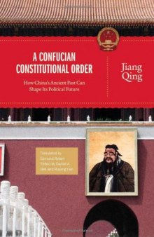 A Confucian Constitutional Order: How China's Ancient Past Can Shape Its Political Future