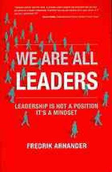 We are all leaders : leadership is not a position, it's a mindset