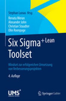 Six Sigma+Lean Toolset: Mindset zur erfolgreichen Umsetzung von Verbesserungsprojekten
