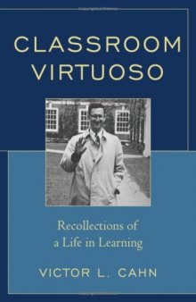 Classroom Virtuoso: Recollections of a Life in Learning