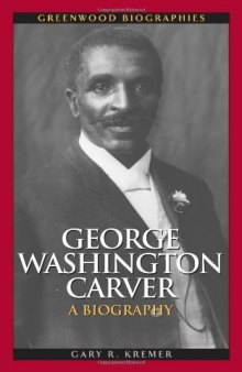 George Washington Carver: A Biography (Greenwood Biographies)  