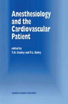 Anesthesiology and the Cardiovascular Patient: Papers presented at the 41st Annual Postgraduate Course in Anesthesiology, February 1996