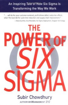 The power of Six Sigma: an inspiring tale of how Six Sigma is transforming the way we work