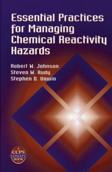 Essential Practices for Managing Chemical Reactivity Hazards (A CCPS Concept Book)