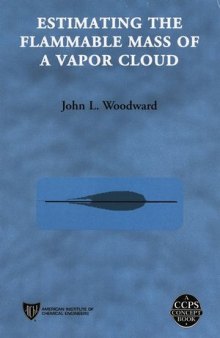 Estimating the Flammable Mass of a Vapor Cloud: A CCPS Concept Book