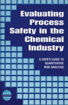 Evaluating Process Safety in the Chemical Industry: A User's Guide to Quantitative Risk Analysis 
