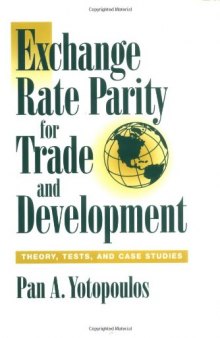 Exchange Rate Parity for Trade and Development: Theory, Tests, and Case Studies