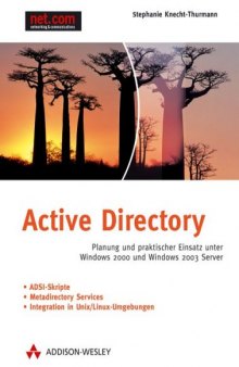 Active Directory : Planung und praktischer Einsatz unter Windows 2000 und Windows 2003 Server