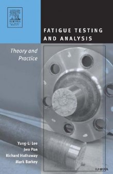 Fatigue Testing, Analysis, and Design: Theory and Applications