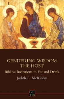 Gendering Wisdom the Host: Biblical Invitations to Eat and Drink (Gender, Culture, Theory, 4)