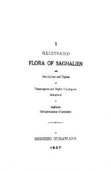 Illustrated flora of Saghalien. I. Ophioglossaceae - Cyperaceae, 1937