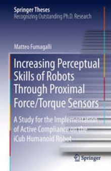 Increasing Perceptual Skills of Robots Through Proximal Force/Torque Sensors: A Study for the Implementation of Active Compliance on the iCub Humanoid Robot