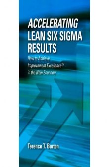Accelerating lean six sigma results : how to achieve improvement excellence in the new economy