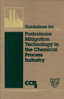 Guidelines for Postrelease Mitigation Technology in the Chemical Process Industry (Center for Chemical Process Safety)
