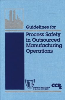 Guidelines for Process Safety in Outsourced Manufacturing Operations (AIChE Center for Chemical Process Safety - CCPS)