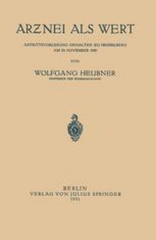 Arznei als Wert: Antrittsvorlesung Gehalten zu Heidelberg am 29. November 1930