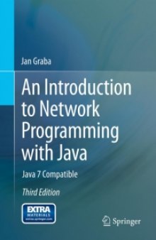 An Introduction to Network Programming with Java, 3rd Edition: Java 7 Compatible