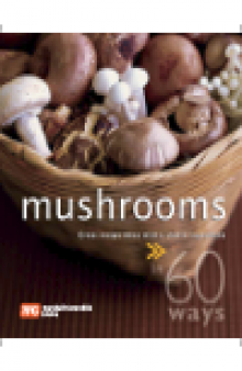 60 Ways Mushroom. Great Recipe Ideas with a Classic Ingredient
