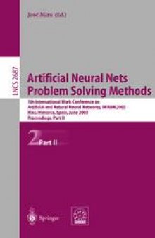 Artificial Neural Nets Problem Solving Methods: 7th International Work-Conference on Artificial and Natural Neural Networks, IWANN2003 Maó, Menorca, Spain, June 3–6, 2003 Proceedings, Part II
