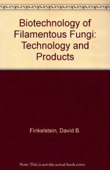 Biotechnology of Filamentous Fungi. Technology and Products